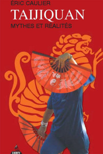 Eric Caulier : taijiquan, mythe et réalité